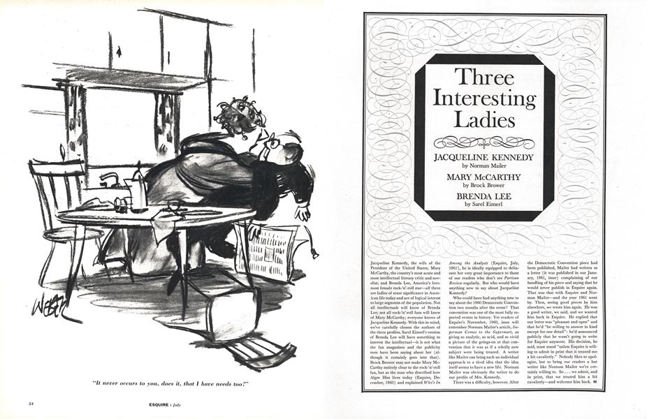 "It Never Occurs to You, Does It, That I Have Needs Too!"