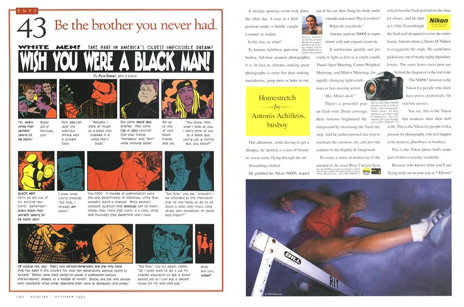 43 Be the brother you never had.